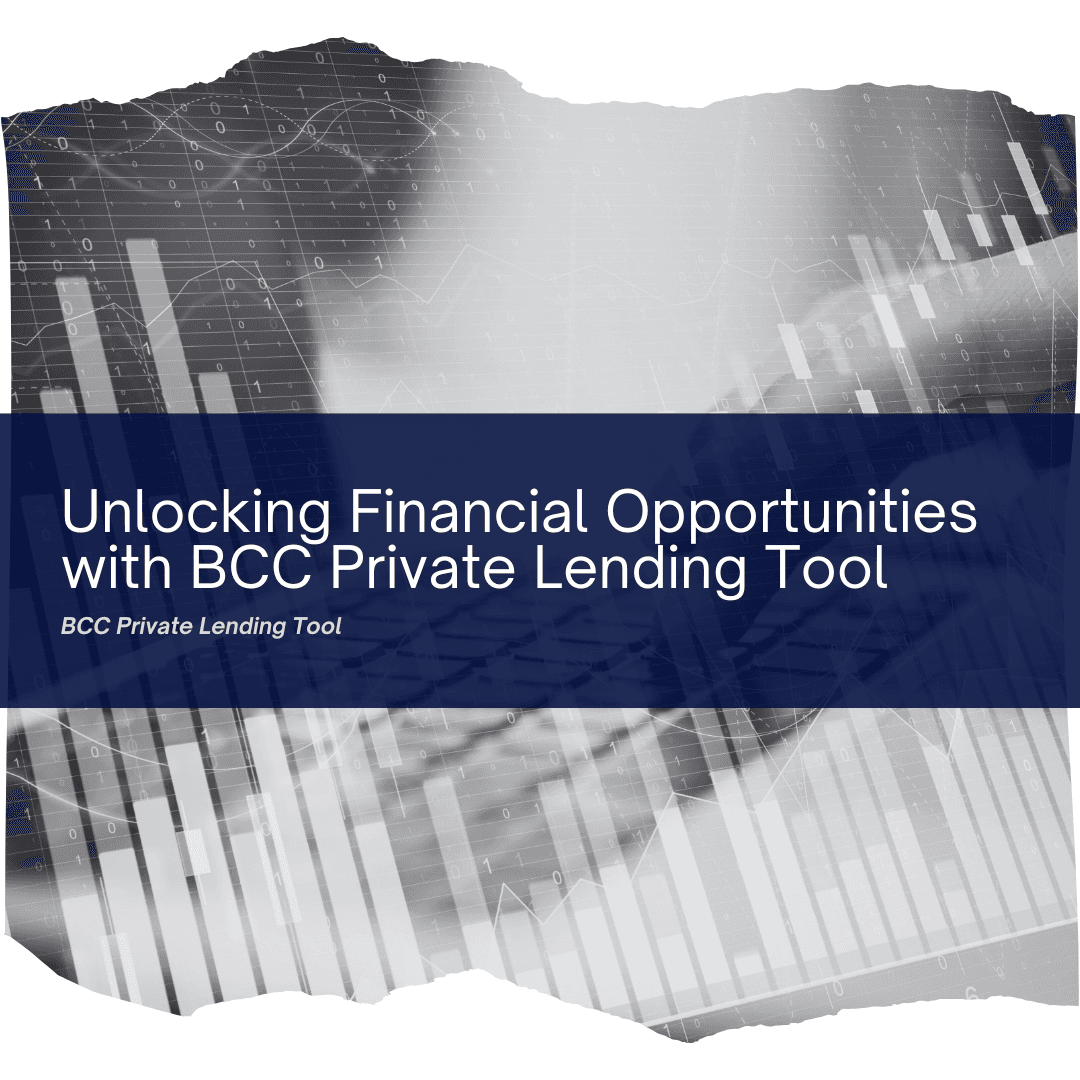 Unlocking Financial Opportunities with BCC Private Lending Tool